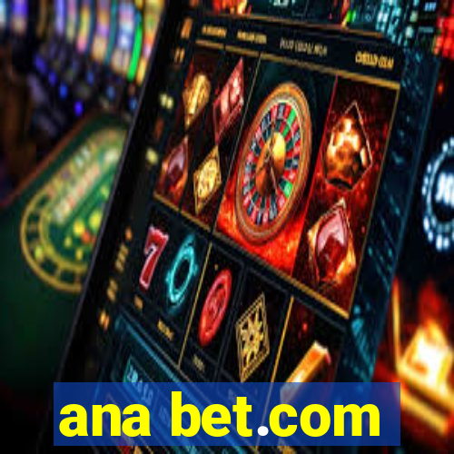 ana bet.com